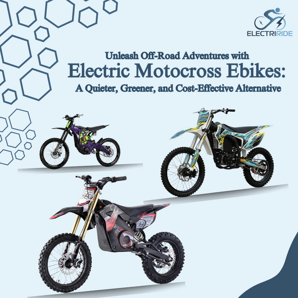 Unleash Off-Road Adventures with Electric Motocross Ebikes: A Quieter, Greener, and Cost-Effective Alternative