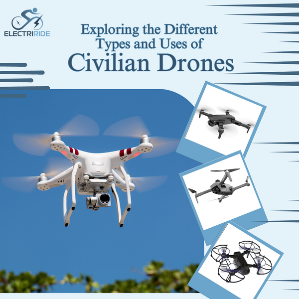 Exploring the Different Types and Uses of Civilian Drones