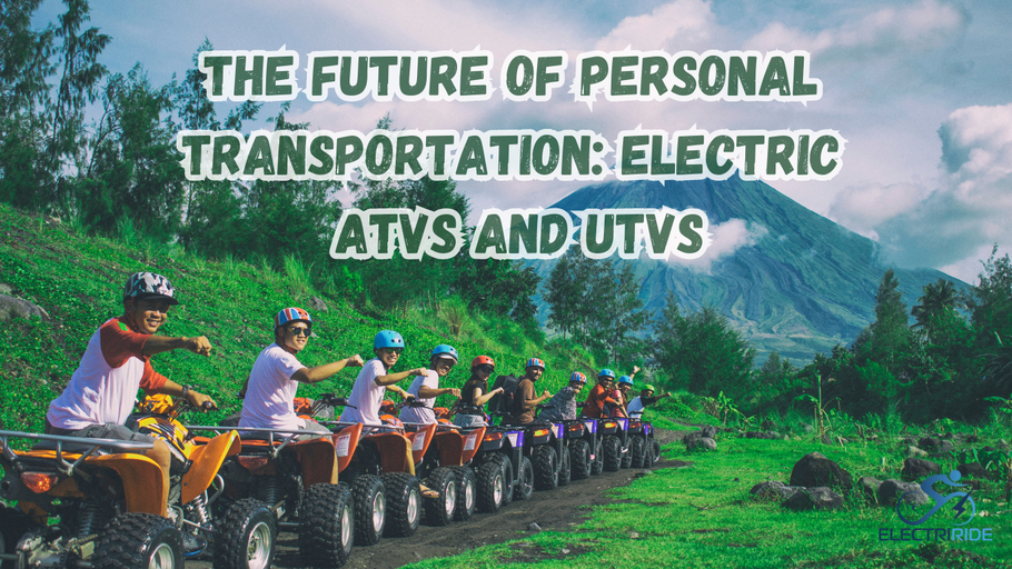 The Future of Personal Transportation: Electric ATVs and UTVs