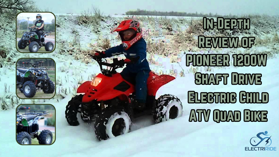 In-Depth Review of PIONEER 1200W Shaft Drive Electric Child ATV Quad Bike