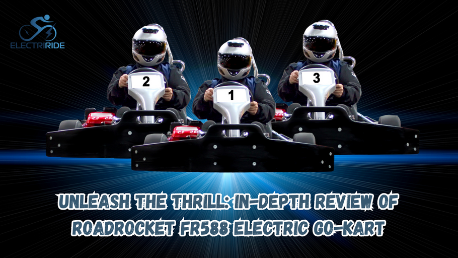 Unleash the Thrill: In-Depth Review of ROADROCKET FR588 Electric Go-Kart