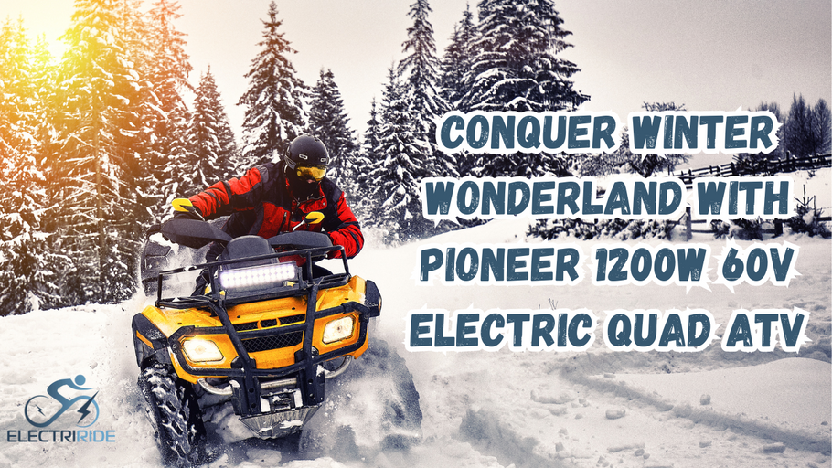 Conquer Winter Wonderland with PIONEER 1200W 60V Electric Quad ATV: A Comprehensive Review