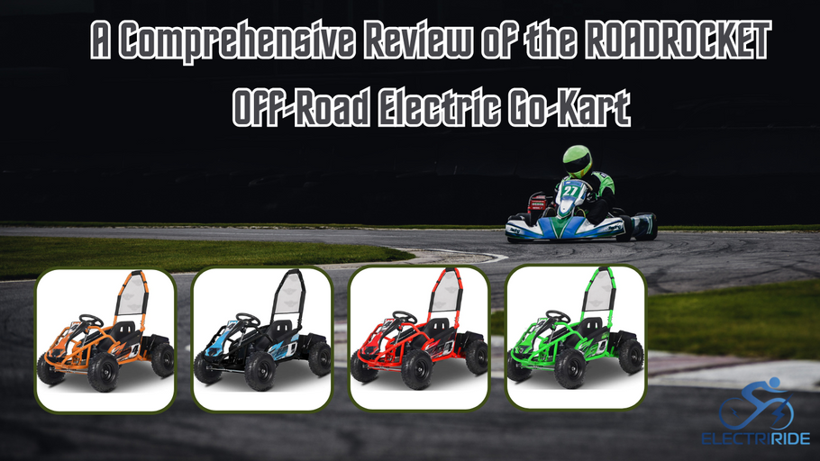 Unleash Your Adventurous Spirit: A Comprehensive Review of the ROADROCKET Off-Road Electric Go-Kart