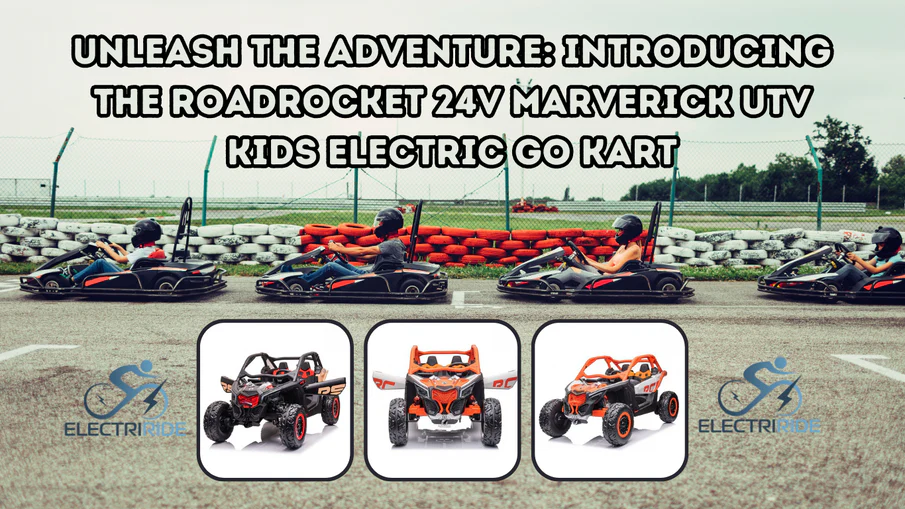 Unleash the Adventure: Introducing the ROADROCKET 24V Marverick UTV Kids Electric Go Kart