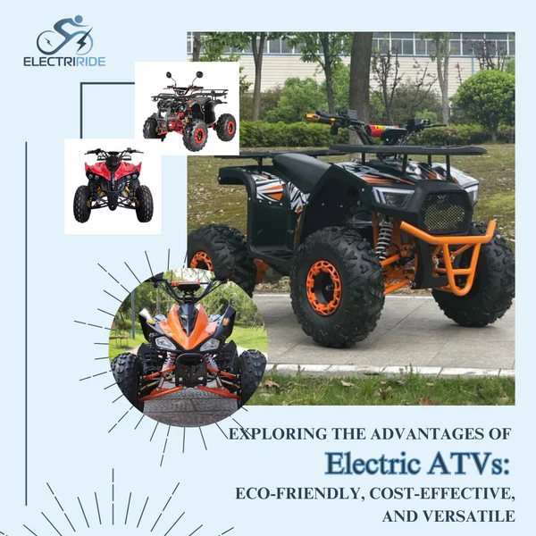 Exploring the Advantages of Electric ATVs: Eco-Friendly, Cost-Effective, and Versatile